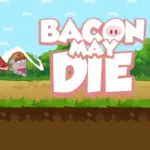Bacon May Die