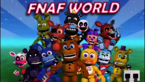 Fnaf World